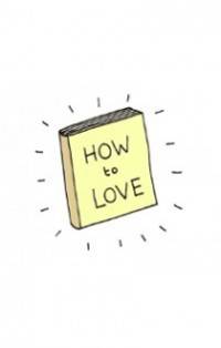How to Love How to Love