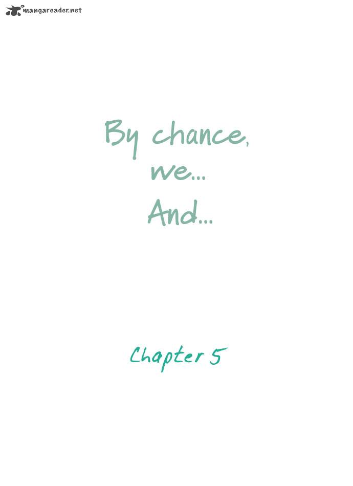 By Chance We And 5 7