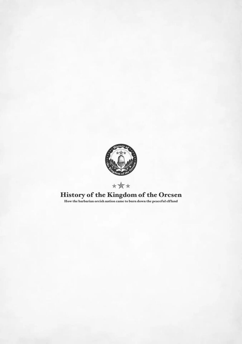 Orcsen Oukokushi Yaban Na Ooku No Kuni Wa Ikanishite Heiwa Na Elf No Kuni Wo Yakiharau Ni Itatta Ka 10 8