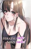 Hiratsu Cute, Shizu Cute!